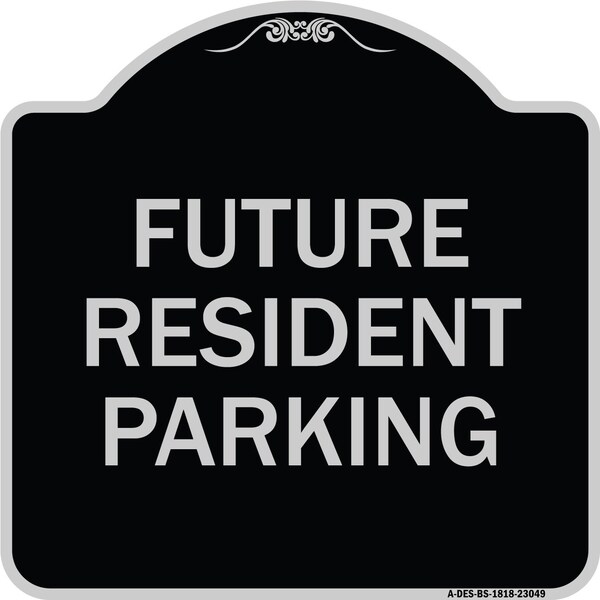Signmission Reserved Parking Future Resident Parking Heavy-Gauge Aluminum Sign, 18" x 18", BS-1818-23049 A-DES-BS-1818-23049 - main